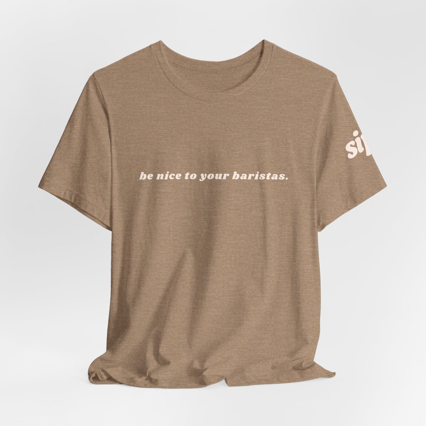 Be Nice To Your Baristas Short Sleeve Tee