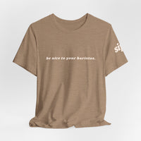 Be Nice To Your Baristas Short Sleeve Tee