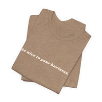 Be Nice To Your Baristas Short Sleeve Tee